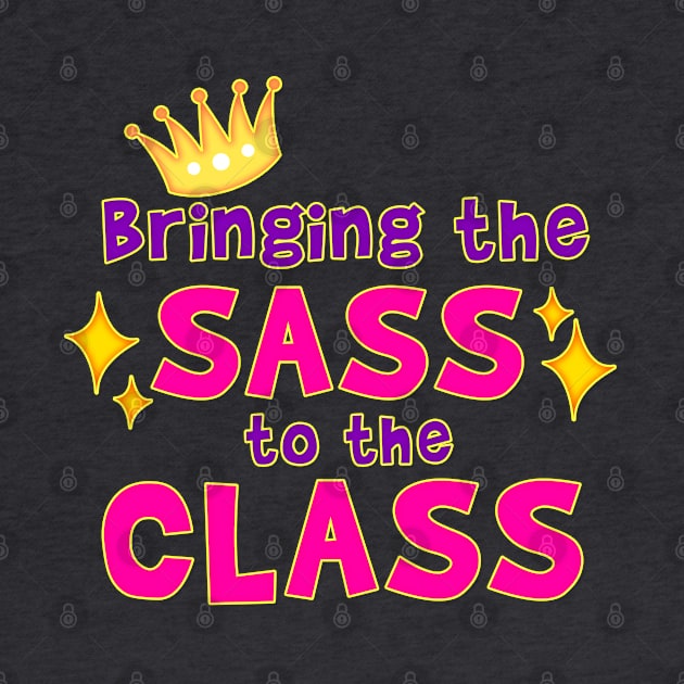 Bringing the Sass to the Class by Sunny Saturated